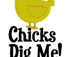 Chicks Dig Me Machine Embroidery Pattern